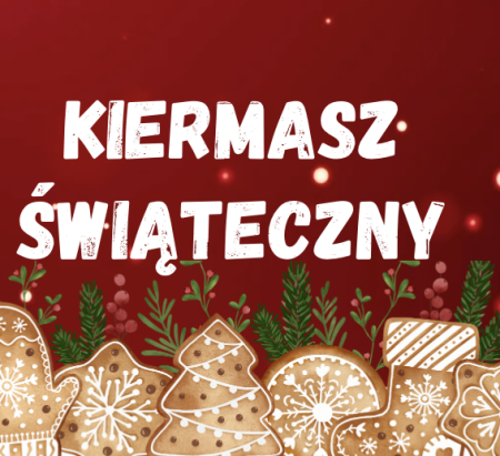 KIERMASZ ŚWIĄTECZNY